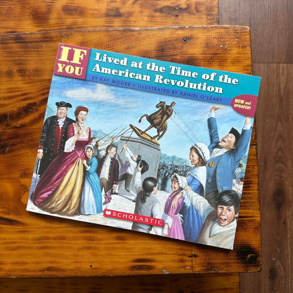 Vintage 2006 If You Lived At The Time Of The American Revolution Paperback Book